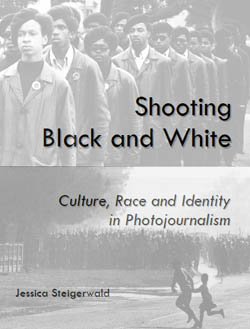Shooting Black and White: Culture, Race and Identity in Photojournalism