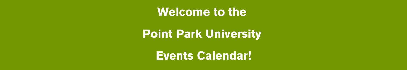 Green banner that says "Welcome to the Point Park University Events Calendar!"