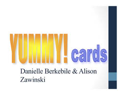 Pictured is an image of the YUMMY! Cards 2011 business plan winner.
